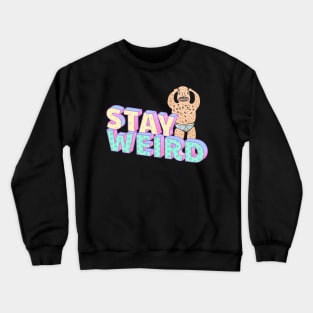 Stay weird Crewneck Sweatshirt